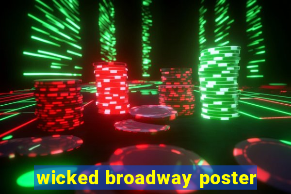 wicked broadway poster